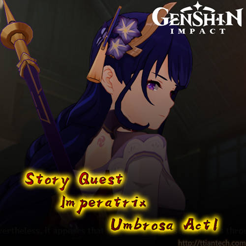 【Genshin】 Imperatrix Umbrosa Act 1