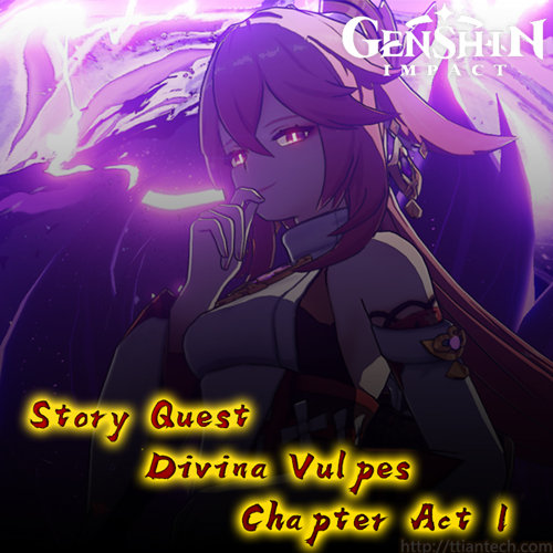 【Genshin】 Divina Vulpes Chapter Act 1