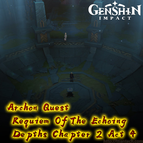 【Genshin】 Requiem Of The Echoing Depths Chapter 2 Act 4