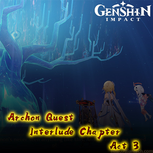 【Genshin】 Interlude Chapter Act 3