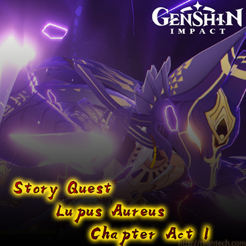 【Genshin】 Lupus Aureus Chapter Act 1